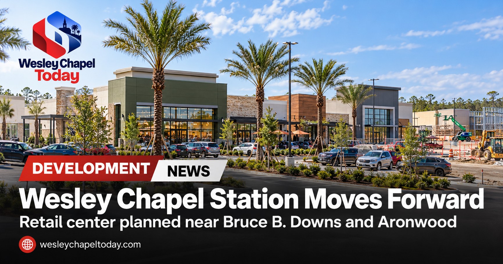 Wesley Chapel Station Moves Forward With Whole Foods, Life Time and New Restaurants