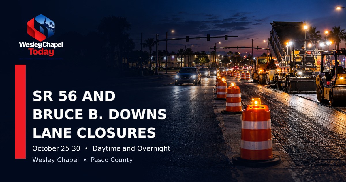 # SR 56 and Bruce B. Downs Lane Closures Continue This Week in Wesley Chapel