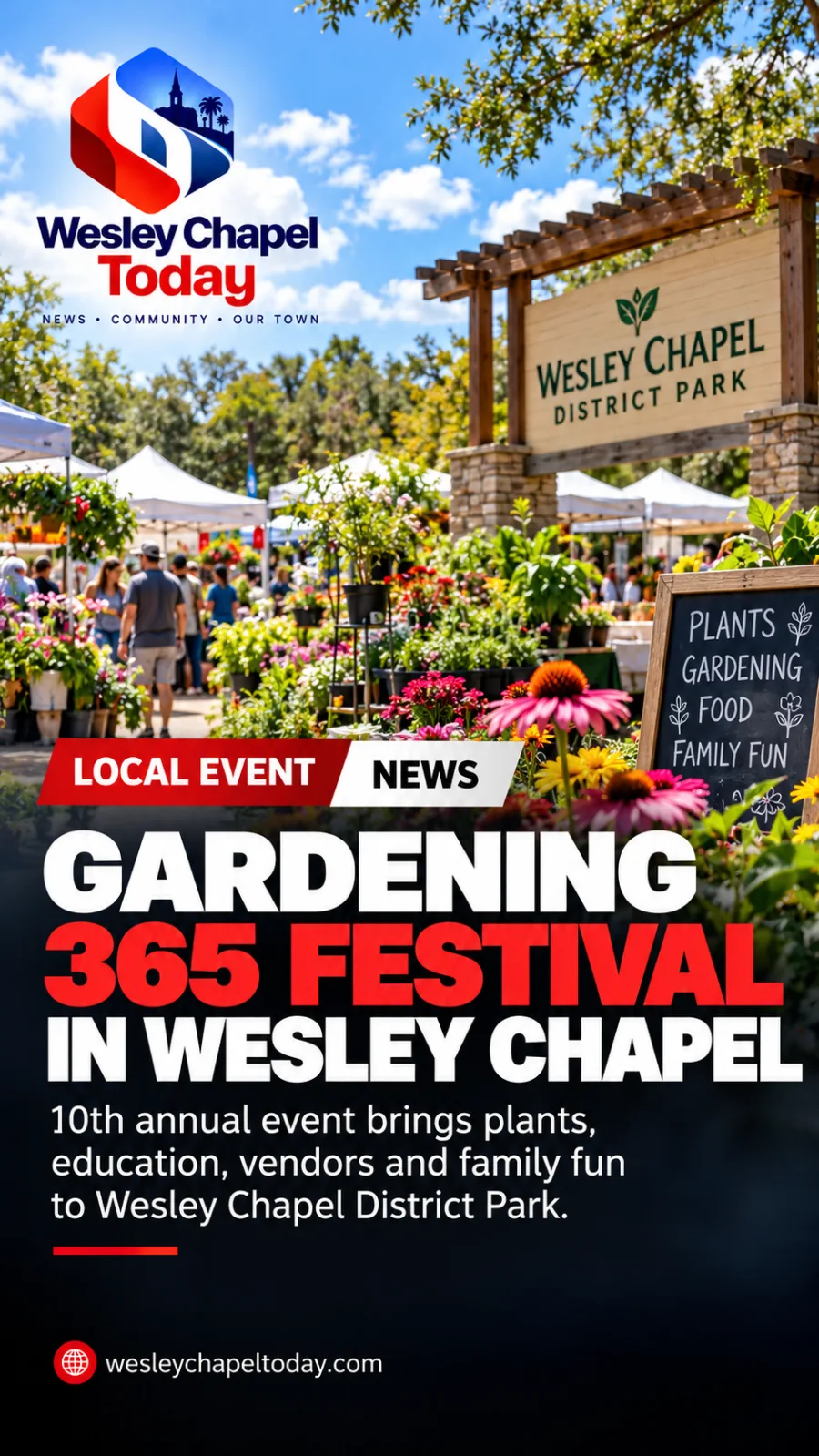Gardening 365 Festival Celebrates 10 Years Today in Wesley Chapel  *Pasco County's largest gardening festival returns to Wesley Chapel District Park with plants, a live butterfly exhibit, educational seminars, family activities and free admission.